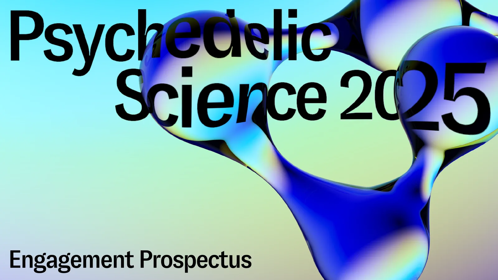 The Engagement Prospectus cover: Psychedelic Science 2025 in black over the iridescent molecule form