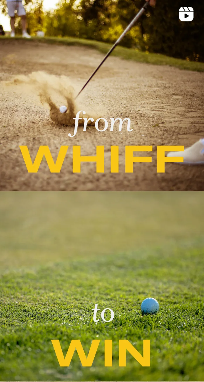 An Instagram reel unit: From Whiff to Win, a bunker shot and a putt